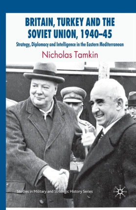Britain Turkey and the Soviet Union 194045