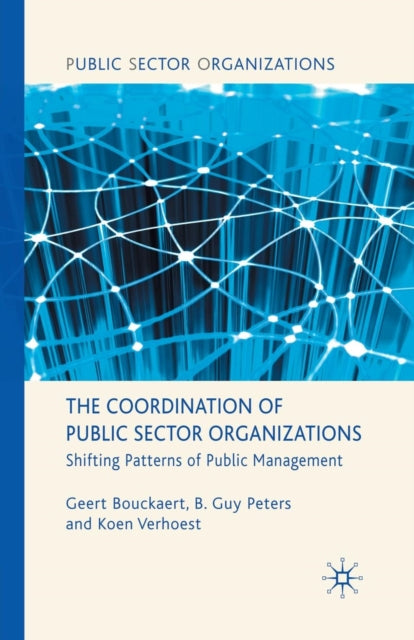 The Coordination of Public Sector Organizations Shifting Patterns of Public Management