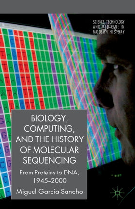 Biology Computing and the History of Molecular Sequencing