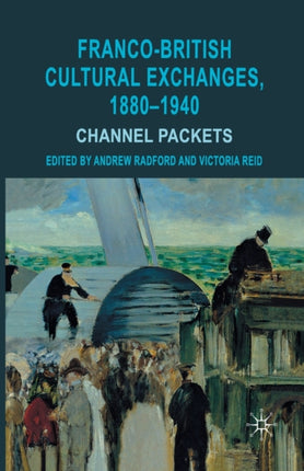 FrancoBritish Cultural Exchanges 18801940