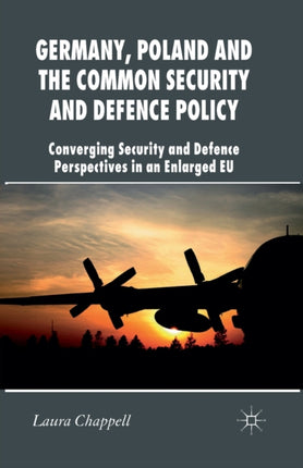 Germany Poland and the Common Security and Defence Policy