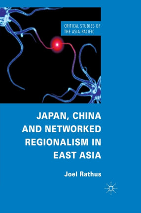 Japan China and Networked Regionalism in East Asia