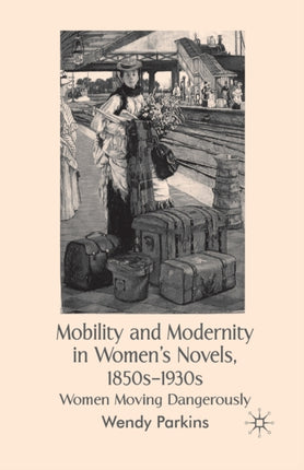 Mobility and Modernity in Womens Novels