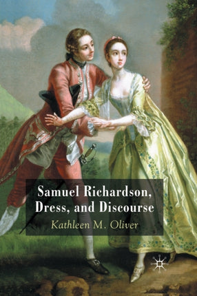 Samuel Richardson Dress and Discourse