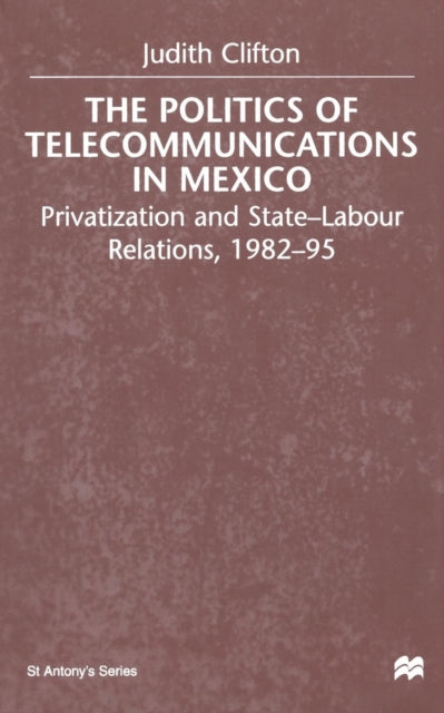 The Politics of Telecommunications In Mexico: The Case of the Telecommunications Sector