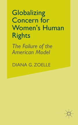 Globalizing Concern for Womens Human Rights