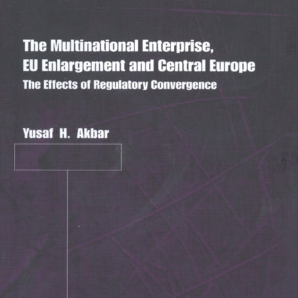 The Multinational Enterprise EU Enlargement and Central Europe
