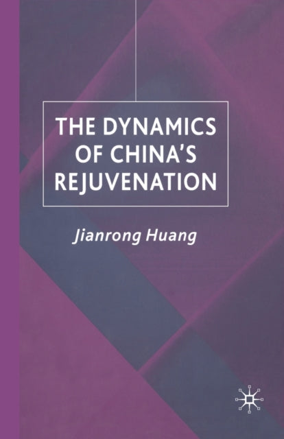 The Dynamics of Chinas Rejuvenation