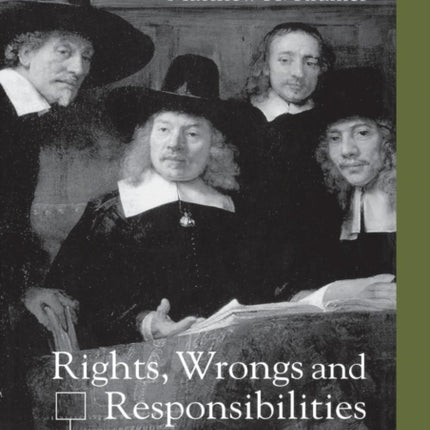 Rights, Wrongs and Responsibilities