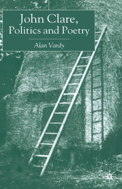John Clare Politics and Poetry