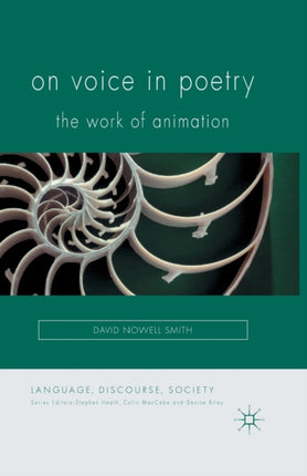 On Voice in Poetry The Work of Animation Language Discourse Society