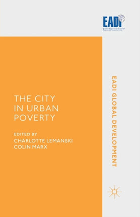 The City in Urban Poverty EADI Global Development Series