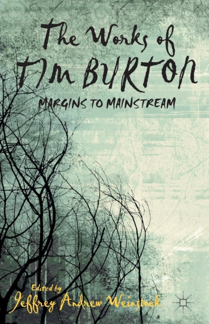 The Works of Tim Burton: Margins to Mainstream