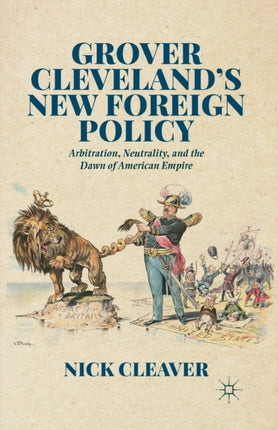 Grover Clevelands New Foreign Policy
