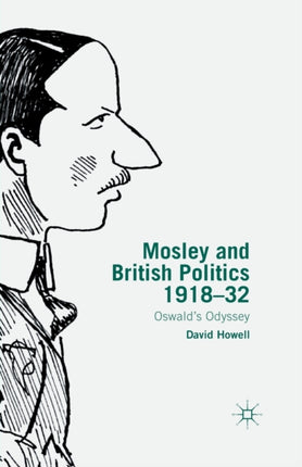 Mosley and British Politics 191832