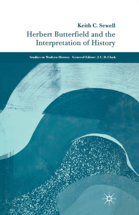 Herbert Butterfield and the Interpretation of