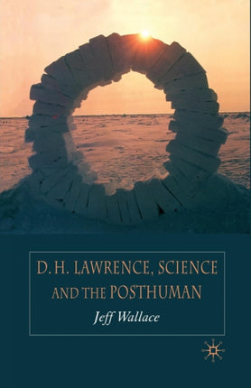 D.H. Lawrence Science and the Posthuman