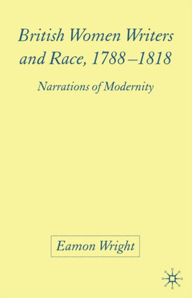 British Women Writers and Race 17881818