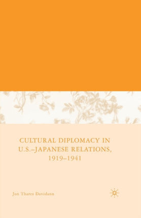 Cultural Diplomacy in U.S.Japanese Relations 19191941