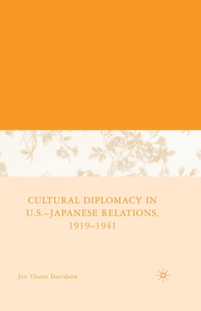 Cultural Diplomacy in U.S.Japanese Relations 19191941