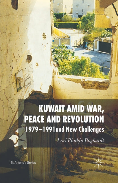 Kuwait Amid War Peace and Revolution