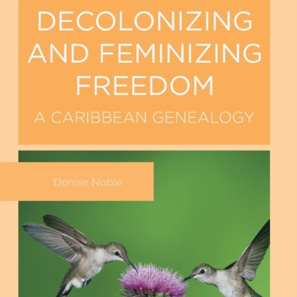 Decolonizing and Feminizing Freedom