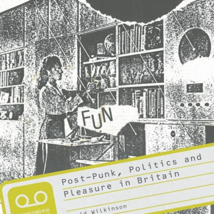 PostPunk Politics and Pleasure in Britain