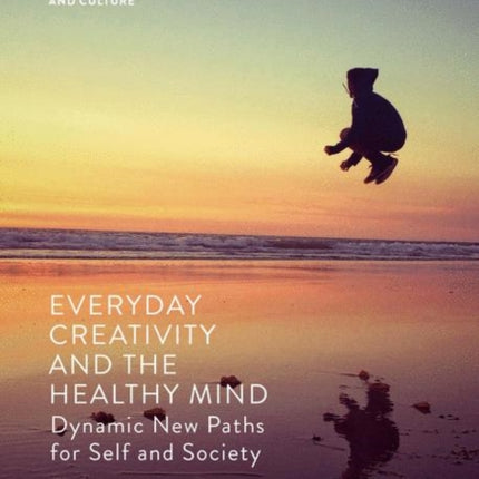 Everyday Creativity and the Healthy Mind