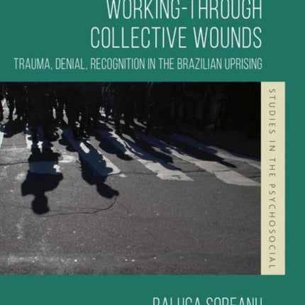 Working-through Collective Wounds: Trauma, Denial, Recognition in the Brazilian Uprising