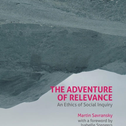 The Adventure of Relevance: An Ethics of Social Inquiry