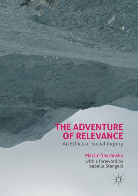 The Adventure of Relevance: An Ethics of Social Inquiry