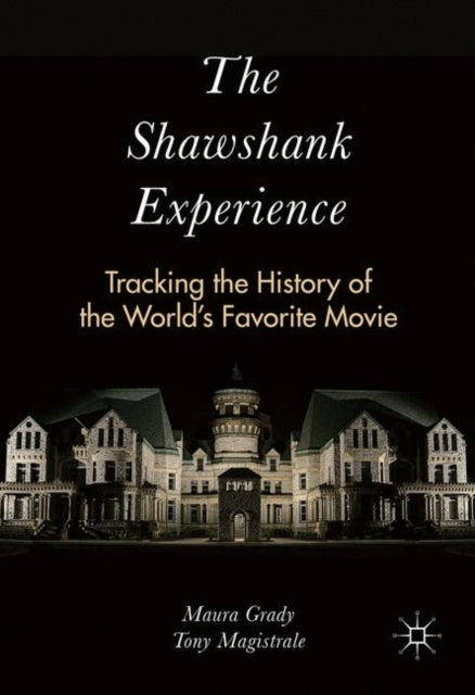 The Shawshank Experience: Tracking the History of the World’s Favorite Movie