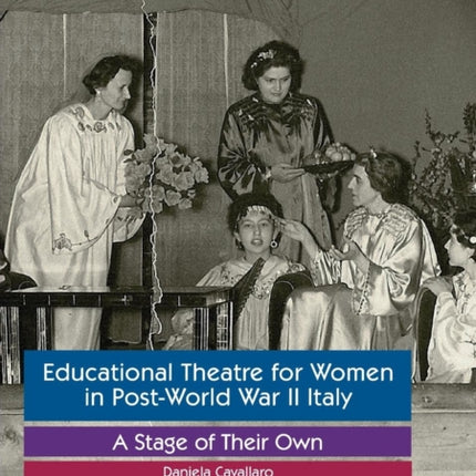 Educational Theatre for Women in Post-World War II Italy: A Stage of Their Own