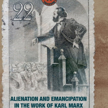 Alienation and Emancipation in the Work of Karl Marx