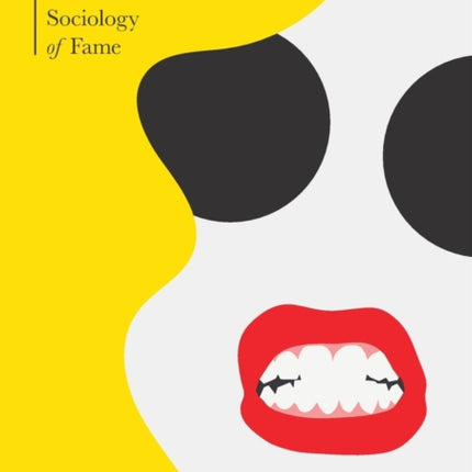 Lady Gaga and the Sociology of Fame: The Rise of a Pop Star in an Age of Celebrity