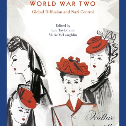 Paris Fashion and World War Two: Global Diffusion and Nazi Control