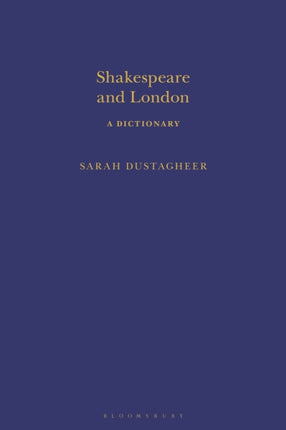 Shakespeare and London A Dictionary