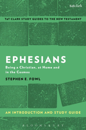 Ephesians: An Introduction and Study Guide: Being a Christian, at Home and in the Cosmos