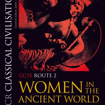 OCR Classical Civilisation GCSE Route 2: Women in the Ancient World