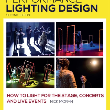 Performance Lighting Design: How to Light for the Stage, Concerts and Live Events