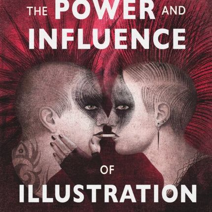 The Power and Influence of Illustration: Achieving Impact and Lasting Significance through Visual Communication