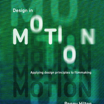 Design in Motion: Applying Design Principles to Filmmaking