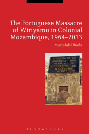 The Portuguese Massacre of Wiriyamu in Colonial