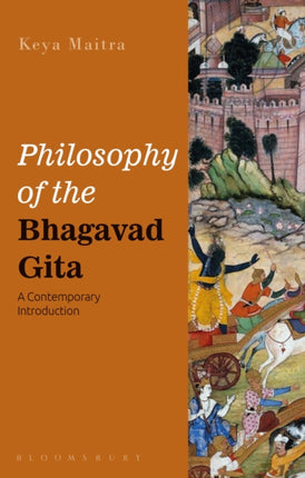 Philosophy of the Bhagavad Gita: A Contemporary Introduction