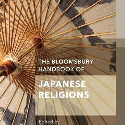 The Bloomsbury Handbook of Japanese Religions