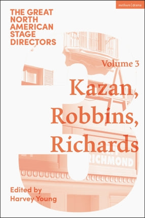 Great North American Stage Directors Volume 3: Elia Kazan, Jerome Robbins, Lloyd Richards