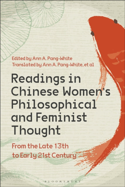 Readings in Chinese Women’s Philosophical and Feminist Thought: From the Late 13th to Early 21st Century