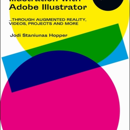 Learning Vector Illustration with Adobe Illustrator: ...through videos, projects, and more