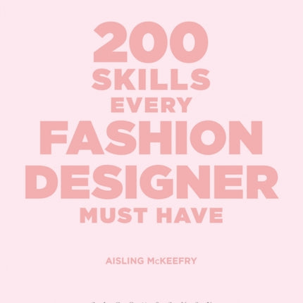 200 Skills Every Fashion Designer Must Have