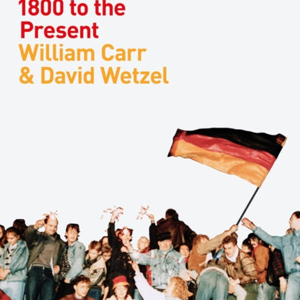 A History of Germany, 1800 to the Present